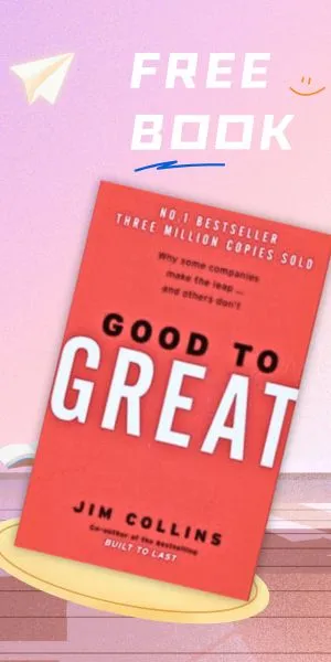 From Good to Great: A Fun and Easy Ride Through Jim Collins’ Masterpiece