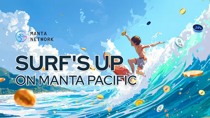 🏄🏼‍♀️ Surf’s Up on Manta Pacific!