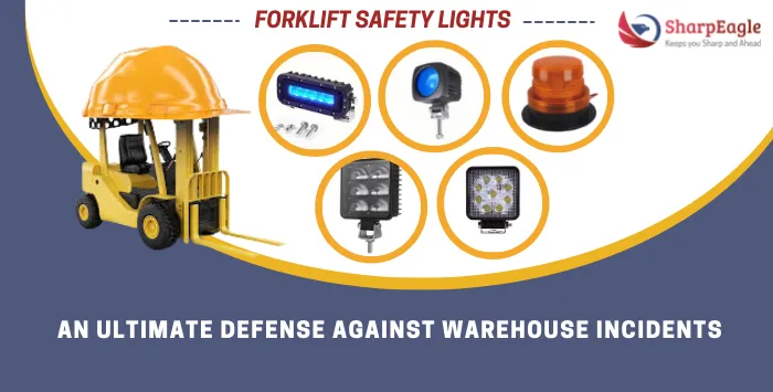 Forklift Safety Lights — An Ultimate Defense Against Warehouse incidents — Sharpeagle.tv