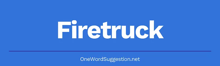 One Word Suggestion Podcast: Firetruck