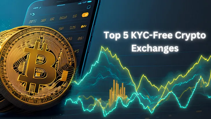 Top 5 KYC-Free Crypto Exchanges