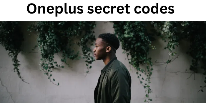 Oneplus secret codes Number