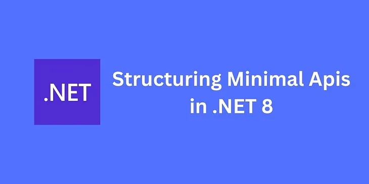 Structuring .NET Minimal APIs in a cleaned and well maintainable way