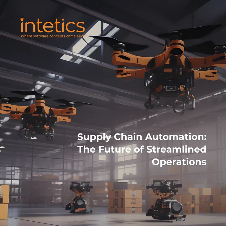 Supply Chain Automation: The Future of Streamlined Operations