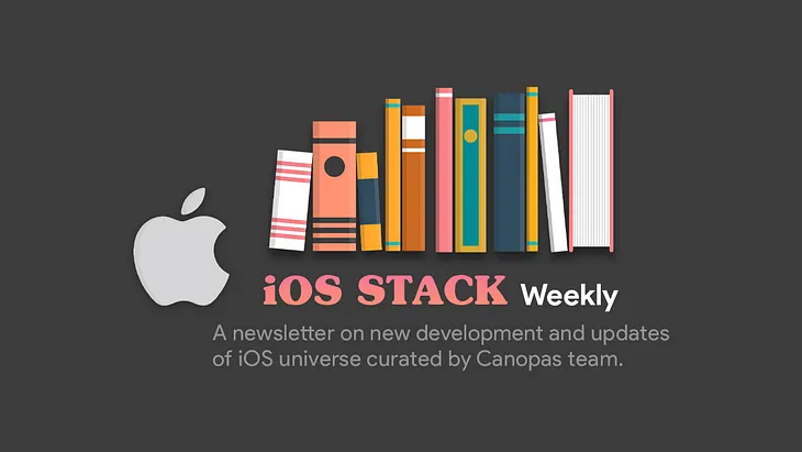 iOS Stack Weekly — Issue#135