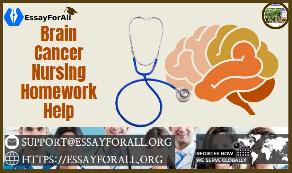 Brain Cancer Nursing Homework Help: Essay For All