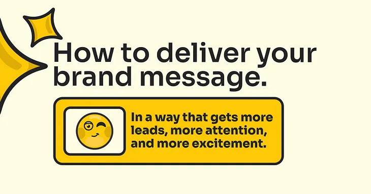 How to deliver your brand message.