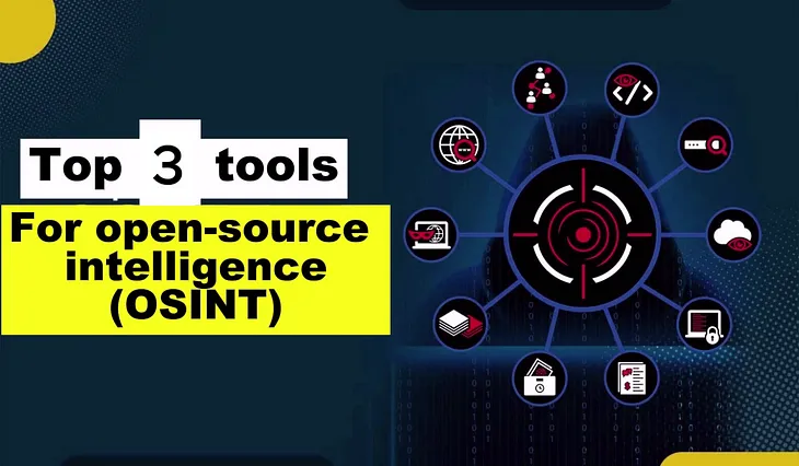 5 Best Open Source Intelligence (OSINT) Tools 2025