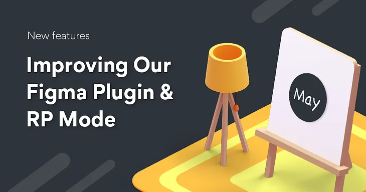 Improving Our Figma Plugin and RP Mode to Streamline Your Design Workflow