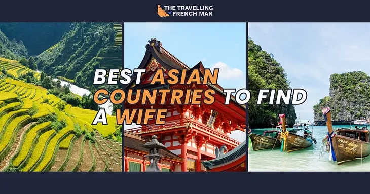 Best Asian Countries to Find a Wife (Which I Travelled to)