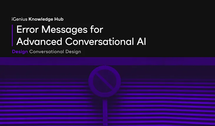 Error Messages for Advanced Conversational AI