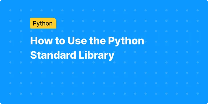 How to Use the Python Standard Library