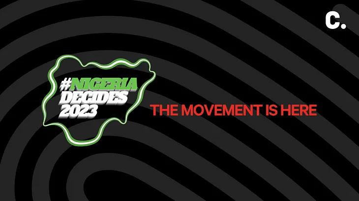 #NigeriaDecides2023: The Movement is Here!