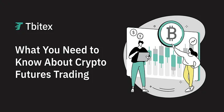 What You Need to Know About Crypto Futures Trading