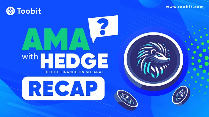 Toobit x Hedge Finance AMA Recap (Jan 17, 2024)