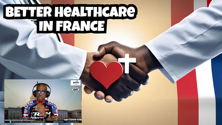 A French native in America details why their healthcare system excels over our barbaric system.