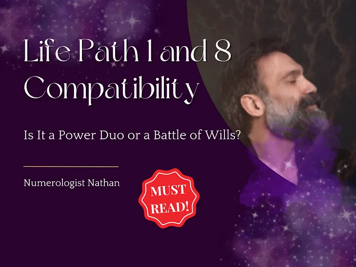 Life Path 1 and 8 Compatibility
