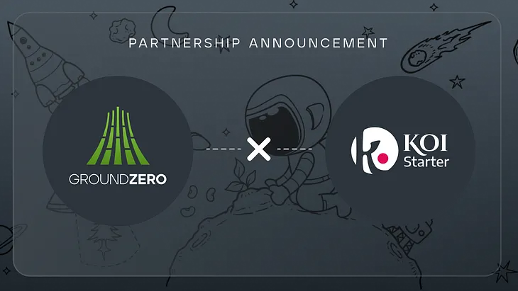 Ground Zero and KoiStarter Enter a Strategic Partnership to Help the Best Blockchain Projects…