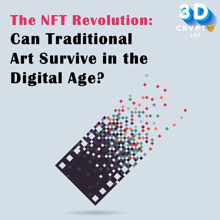 The NFT Revolution: Can Traditional Art Survive in the Digital Age?