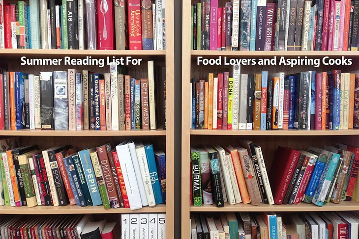 Summer Reading List For Food Lovers and Aspiring Cooks