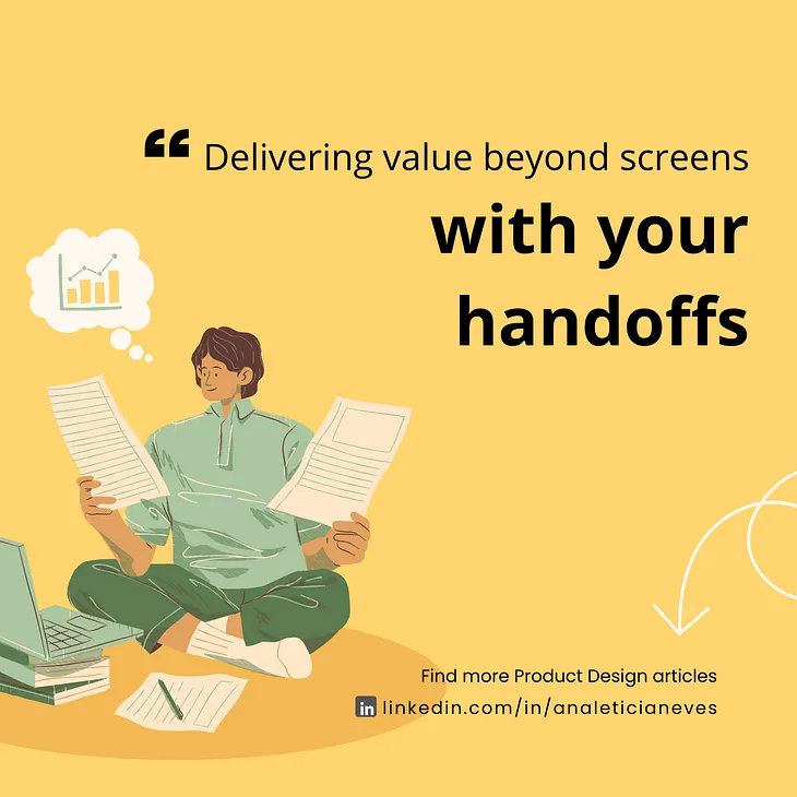 Delivering value beyond screens: How a good handoff impacts your digital product?