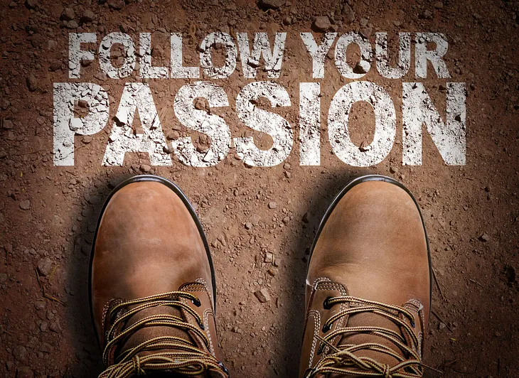 Why “Follow Your Passion” Is Horrible Advice for Most People