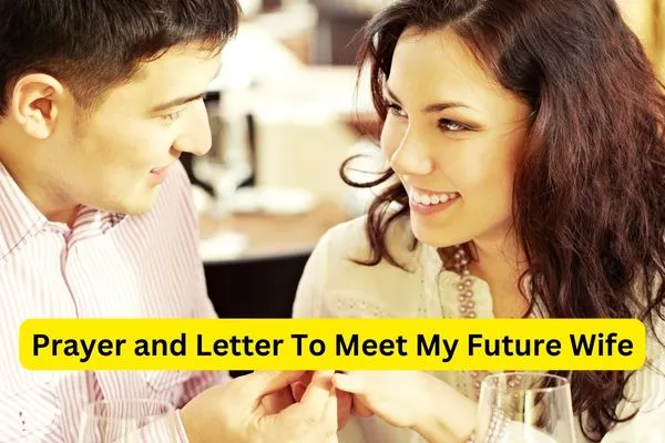 Letter & Prayer To Meet My Future Wife