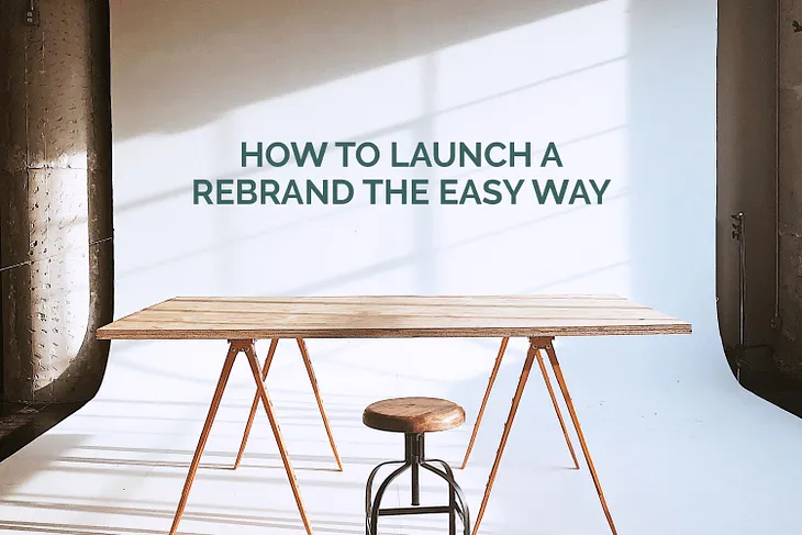 how to launch a rebrand the easy way