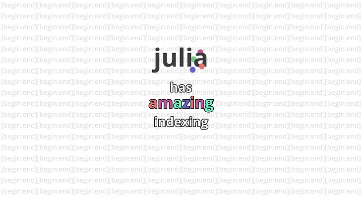 Julia Has Amazing Indexing