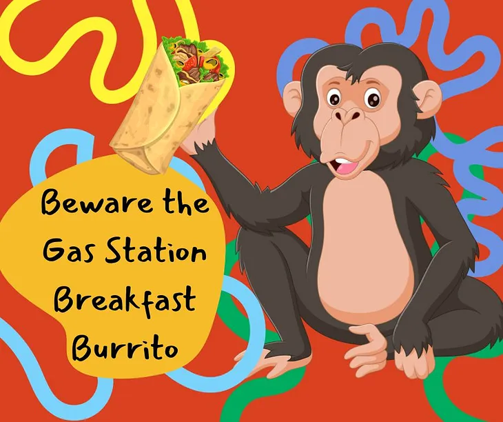 Beware the Gas Station Breakfast Burrito