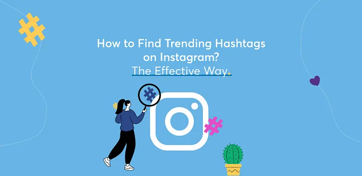 How to Find Trending Hashtags on Instagram in 2023?