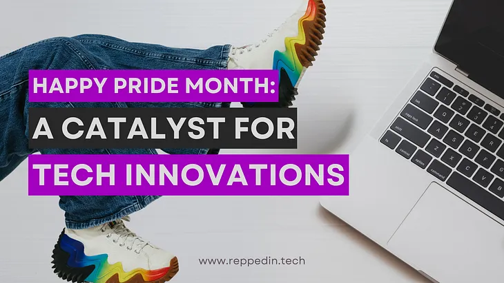 Happy Pride Month: A Catalyst for Tech Innovations