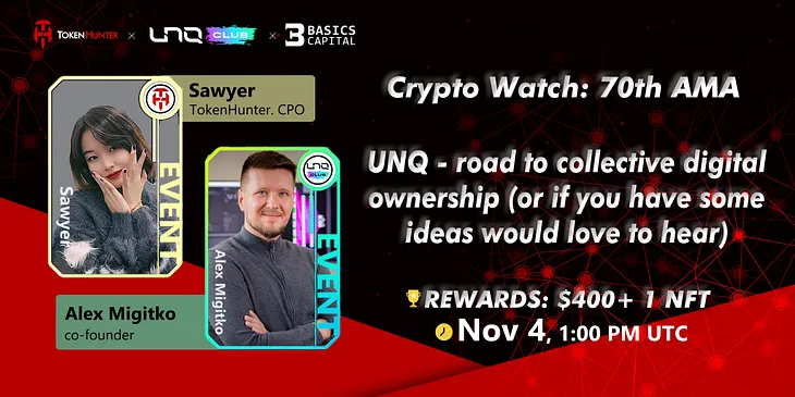 AMA Recap Vol.70 — — UNQ: UNQ is road to collective digital ownership