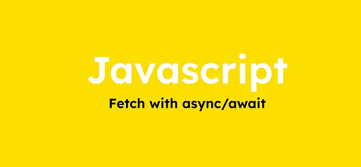 Understanding Fetch with async/await