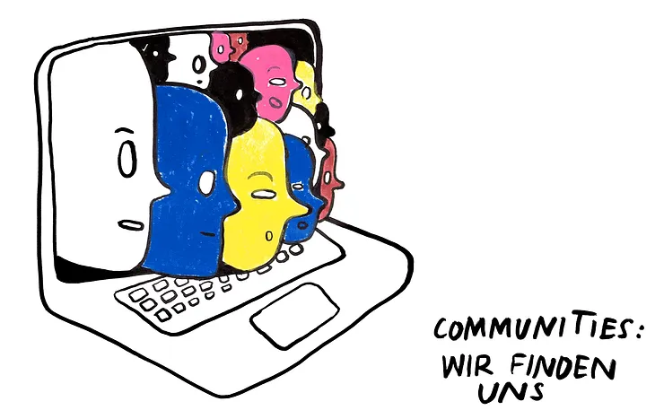 An illustration of a computer, where many different  faces look out from the screen, and a caption next to it that reads: “Communities: We find each other.”