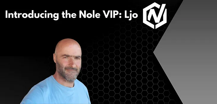 Introducing the NOLE VIP: Ljo