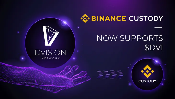 Dvision Network is Now Officially Supported on the Binance Custody! 💫