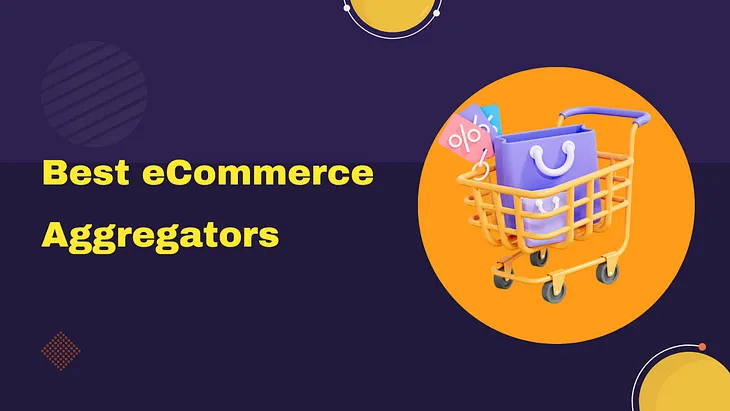 Don’t Shop Blindly! Check Out These Top eCommerce Aggregators for Unbeatable Deals!