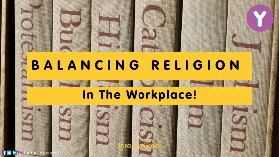 Balancing Religion in the Workplace!