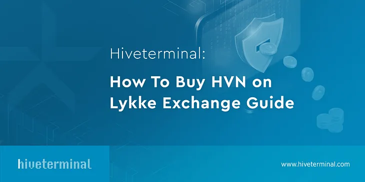 Hiveterminal: Guide for Buying HVN on the Lykke Exchange App
