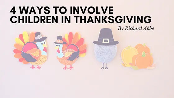 4 Ways to Involve Children in Thanksgiving