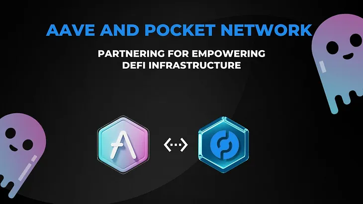 AAVE AND POCKET NETWORK: PARTNERING FOR EMPOWERING DEFI INFRASTRUCTURE