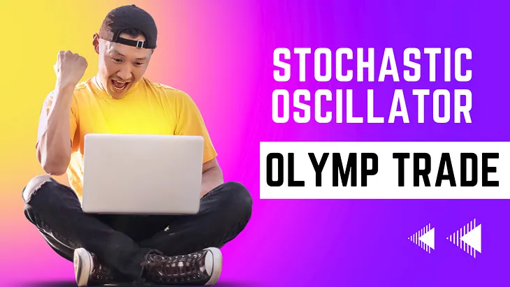 Stochastic Oscillator on Olymp Trade