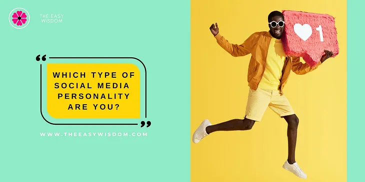 5 Social Media Personality Types- Which One Are You?