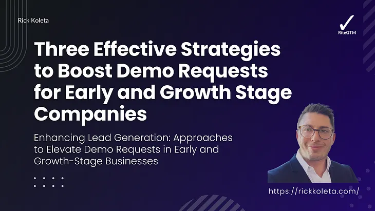 Three Effective Strategies to Boost Demo Requests for Early and Growth Stage Companies