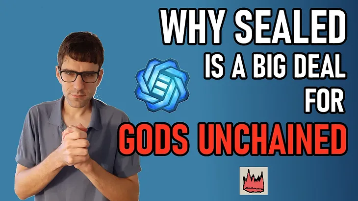 Why Sealed is a Big Deal for Gods Unchained