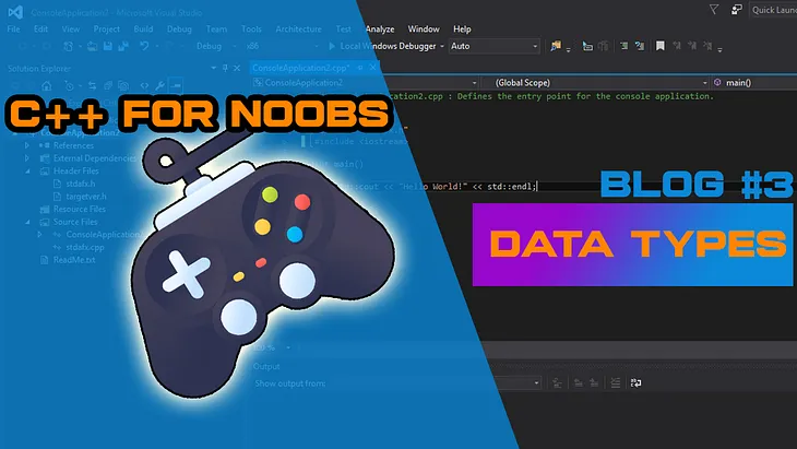 C++ For N00bs #3 — Data Types