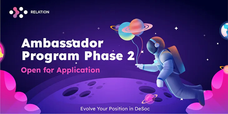 Relation Ambassador Program Phase2 | Join the Elite League of the DeSoc Builder