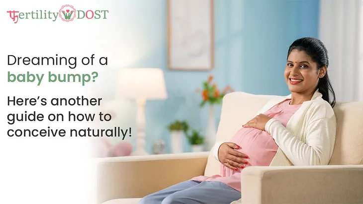 Dreaming of a baby bump? Here’s another guide on how to conceive naturally!