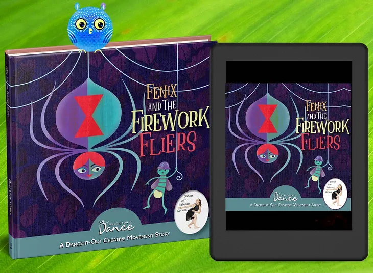Fenix and the Firework Fliers: A Dance-It-Out Creative Movement Story By Once Upon a Dance